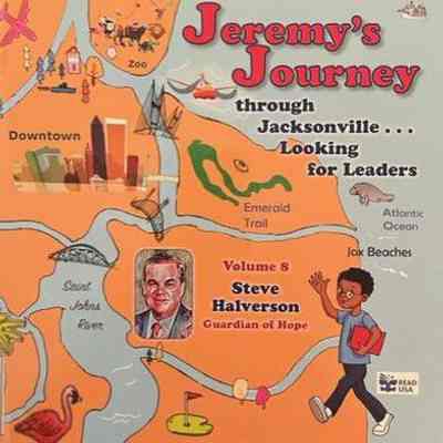 Jeremy's Journey through Jacksonville looking for leaders , volume 8: Steve Halverson