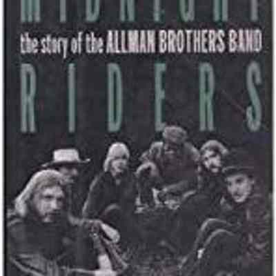 Midnight riders : the story of the Allman Brothers Band