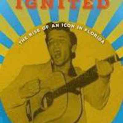 Elvis ignited : the rise of an icon in Florida
