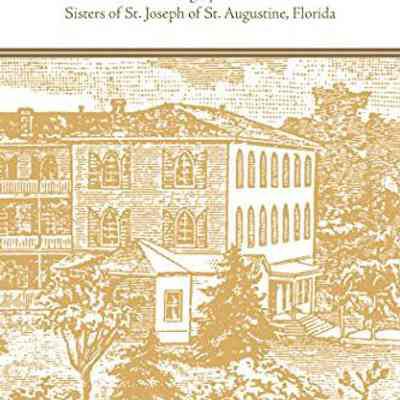 Beyond the call : the legacy of the Sisters of St. Joseph of St. Augustine, Florida.