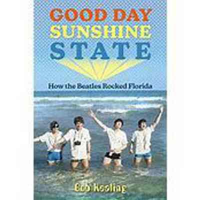 Good day sunshine state : How the Beatles rocked Florida