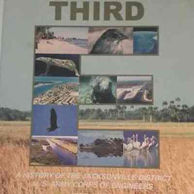 Environment, the third E : a history of the Jacksonville District, U.S. Army Corps of Engineers, 1975-1998