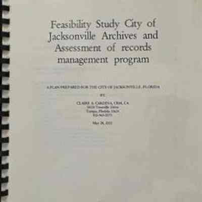 Feasibility study city of Jacksonville archives and assessment of records management program