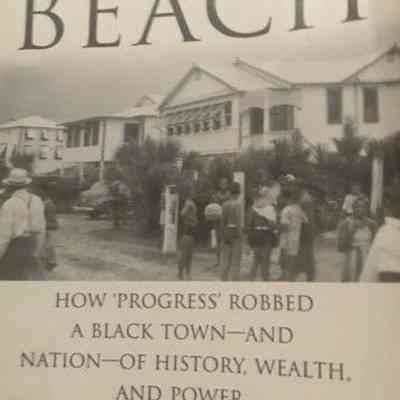 American Beach : how "progress" robbed a black town-- and nation-- of history, wealth and power.
