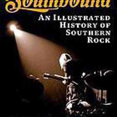 Southbound : an illustrated history of Southern rock