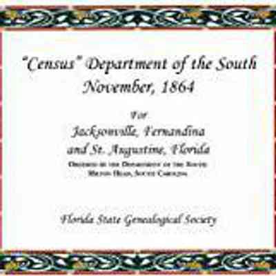 "Census" department of the South, November, 1864 : for Jacksonville, Fernandina and St. Augustine, Florida : ordered by the Department of the South, Hilton Head, South Carolina