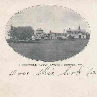 Speedwell Farms, Lyndon Center, VT Postcard Circa 1906 - from the David & Beth Kanell Collection