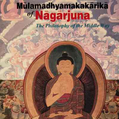 Mulamadhyamakakarika of Nagarjuna : the philosophy of the middle way / David J. Kalupahana