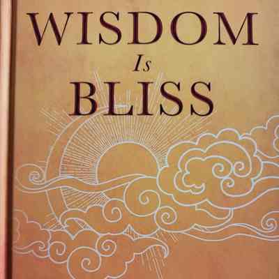 Wisdom is bliss : four friendly fun facts that can change your life / Robert Thurman