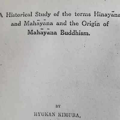 A historical study of the terms Hinayana and Mahayana and the origin of Mahayana Buddhism / by Ryukan Kimura