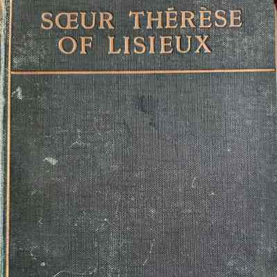 Soeur Therese of Lisieux, the little flower of Jesus : an autobiography