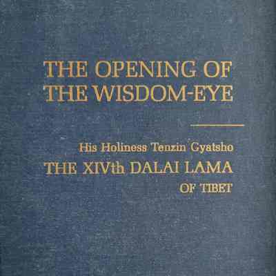 The opening of the wisdom-eye / His Holiness Tenzin Gyatsho, the XIVth Dalai Lama of Tibet
