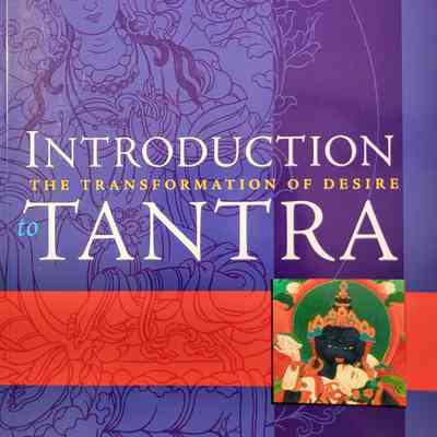 Introduction to Tantra : the transformation of desire / Lama Yeshe