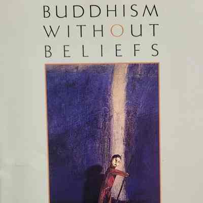 Buddhism without beliefs : a contemporary guide to awakening / Stephen Batchelor