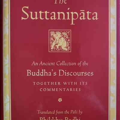 The suttanipata : an ancient collection of the Buddha's discourses / translated from the Pali by Bhikkhu Bodhi