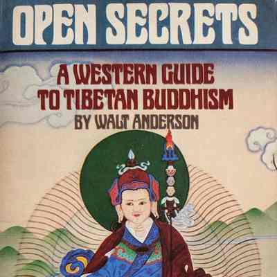 Open secrets: a western guide to Tibetan Buddhism / by Walt Anderson