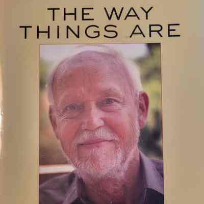 The way things are : conversations with Huston Smith on the spiritual life