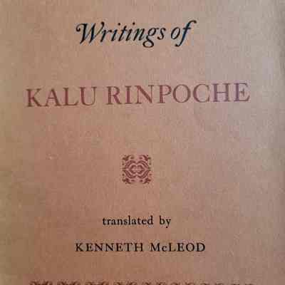 Writings of Kalu Rinpoche / translated by Kenneth McLeod