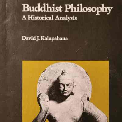 Buddhist Philosophy : a historical analysis / David J. Kalupahana