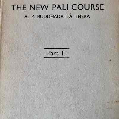 The new Pali course : part II / A. P. Buddhadatta Thera