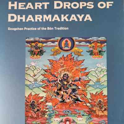 Heart drops of dharmakaya : Dzogchen practice of the Bon tradition / Shardza Tashi Gyaltsen