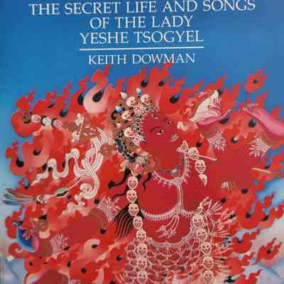 Sky dancer : the secret life and songs of the lady Yeshe Tsogyel / Keith Dowman