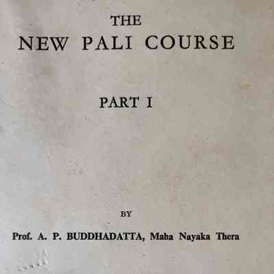 The new Pali course : part I / by Prof. A.P. Buddhadatta, Maha Nayaka Thera