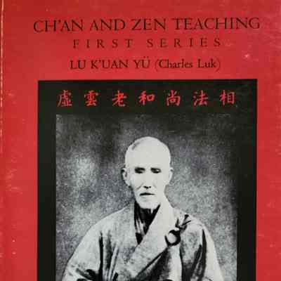 Ch'an and Zen teaching / Kʿuan Yu Lu (Charles Luk)