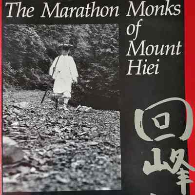 The marathon monks of Mount Hiei / John Stevens