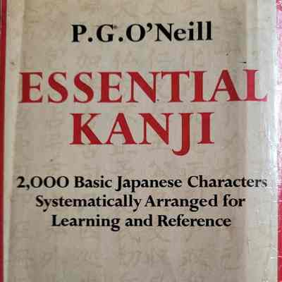 Essential Kanji : 2,000 basic Japanese characters systematically arranged for learning and reference / P.G. O'Neill