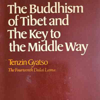 The Buddhism of Tibet and the key to the middle way / Tenzin Gyatso, the fourteenth Dalai Lama