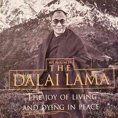 The joy of living and dying in peace / His Holiness the Dalai Lama