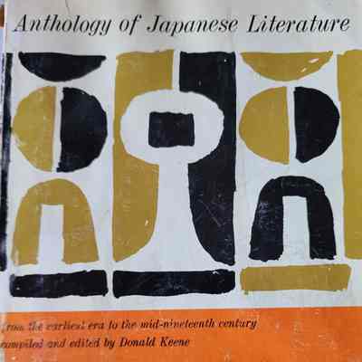 Anthology of Japanese literature : from the earliest era to the mid-nineteenth century / compiled and edited by Donald Keene