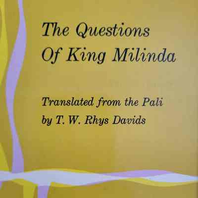 The questions of King Milinda : in two parts, part II / translated from the Pail by T.W. Rhys Davids
