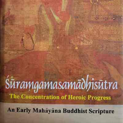 Suramgamasamadhisutra : the concentration of heroic progress : an early Mahayana Buddhist Scripture / Etienne Lamotte