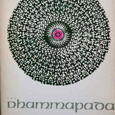The Dhammapada / translated from the Pali by P. Lal