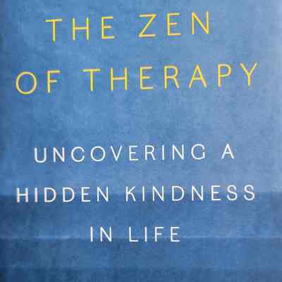 The Zen of therapy : uncovering a hidden kindness in life / Mark Epstein, M.D.