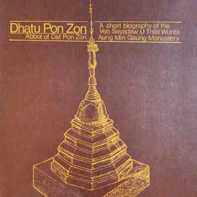 Dhatu Pon Zon : Gathering of the precious elements / Ven. Sayadaw U Thila Wunta