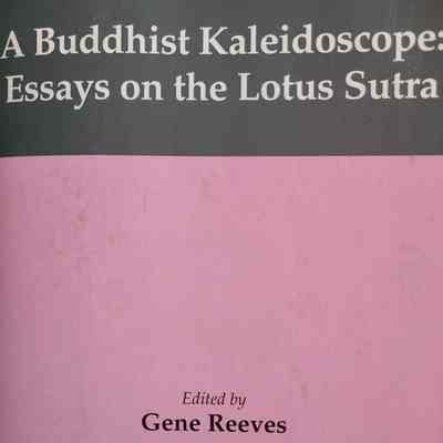 A Buddhist kaleidoscope: essays on the Lotus Sutra / edited by Gene Reeves