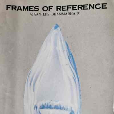 Frames of reference / Ajaan Lee Dhammadharo