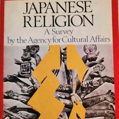Japanese Religion : a survey by the Agency for Cultural Affairs