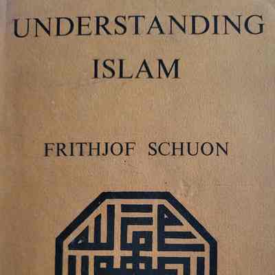 Understanding Islam / Frithjof Schuon