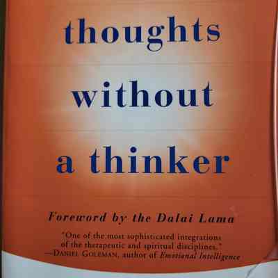 Thoughts without a thinker : psychotherapy from a Buddhist perspective / Mark Epstein, M.D.