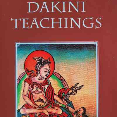 Dakini Teachings : a collection of Padmasambhava's advice to the Dakini Yeshe Tsogyal