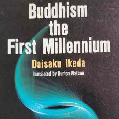 Buddhism : the first millennium / Daisaku Ikeda