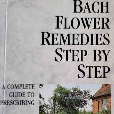 The Bach flower remedies step by step: a complete guide to prescribing / Judy Howard