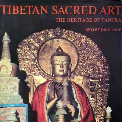 Tibetan sacred art : the heritage of Tantra / Detlef Ingo Lauf