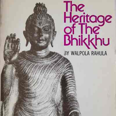 The heritage of the Bhikkhu / by Walpola Rahula
