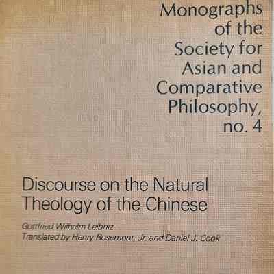 Discourse on the natural theology of the Chinese / Gottfried Wilhelm Leibniz