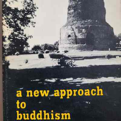 A new approach to Buddhism / by Dhiravamsa